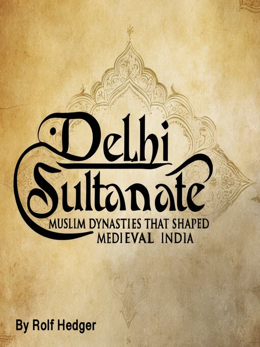 Title details for Delhi Sultanate by Rolf Hedger - Wait list